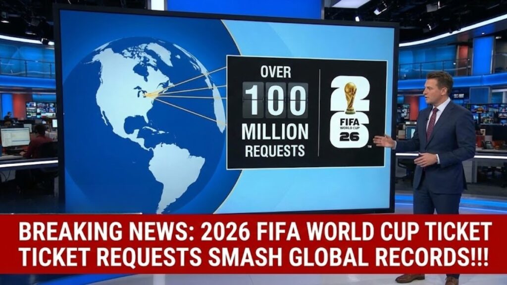 2026 FIFA World Cup Ticket Requests Smash Records Globally!!!