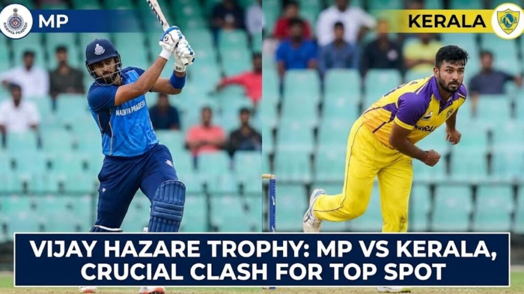 MP Eye Top Spot vs Kerala in Crucial Vijay Hazare Clash
