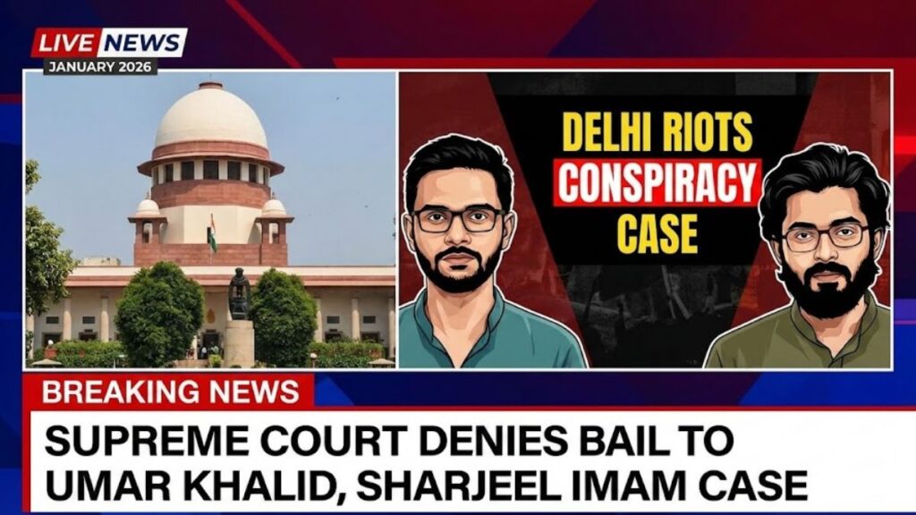 Supreme Court Denies Bail to Umar Khalid, Sharjeel Imam Case